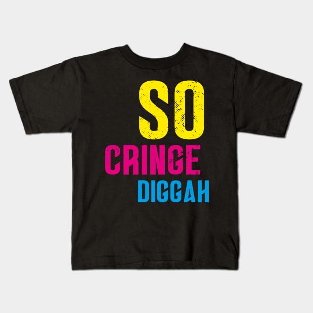 so cringe diggah - Jugendwort des Jahres 2020 Kids T-Shirt by sweetczak